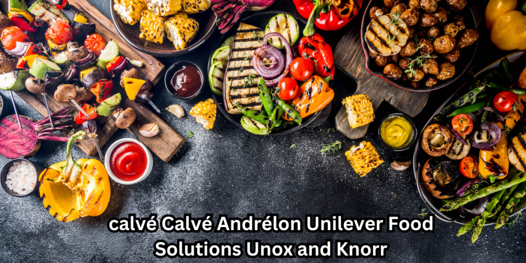 calvé Calvé Andrélon Unilever Food Solutions Unox and Knorr